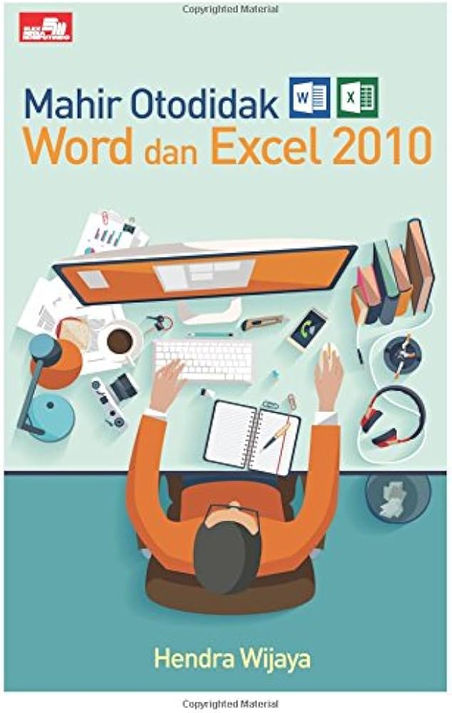 Cover Mahir Otodidak Word dan Excel 2010 / Hendra Wijaya