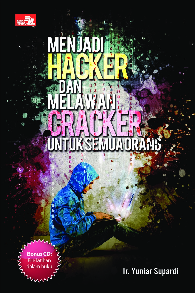 Cover Menjadi Hacker dan melawan Cracker Untuk semua orang / Yuniar Supardi