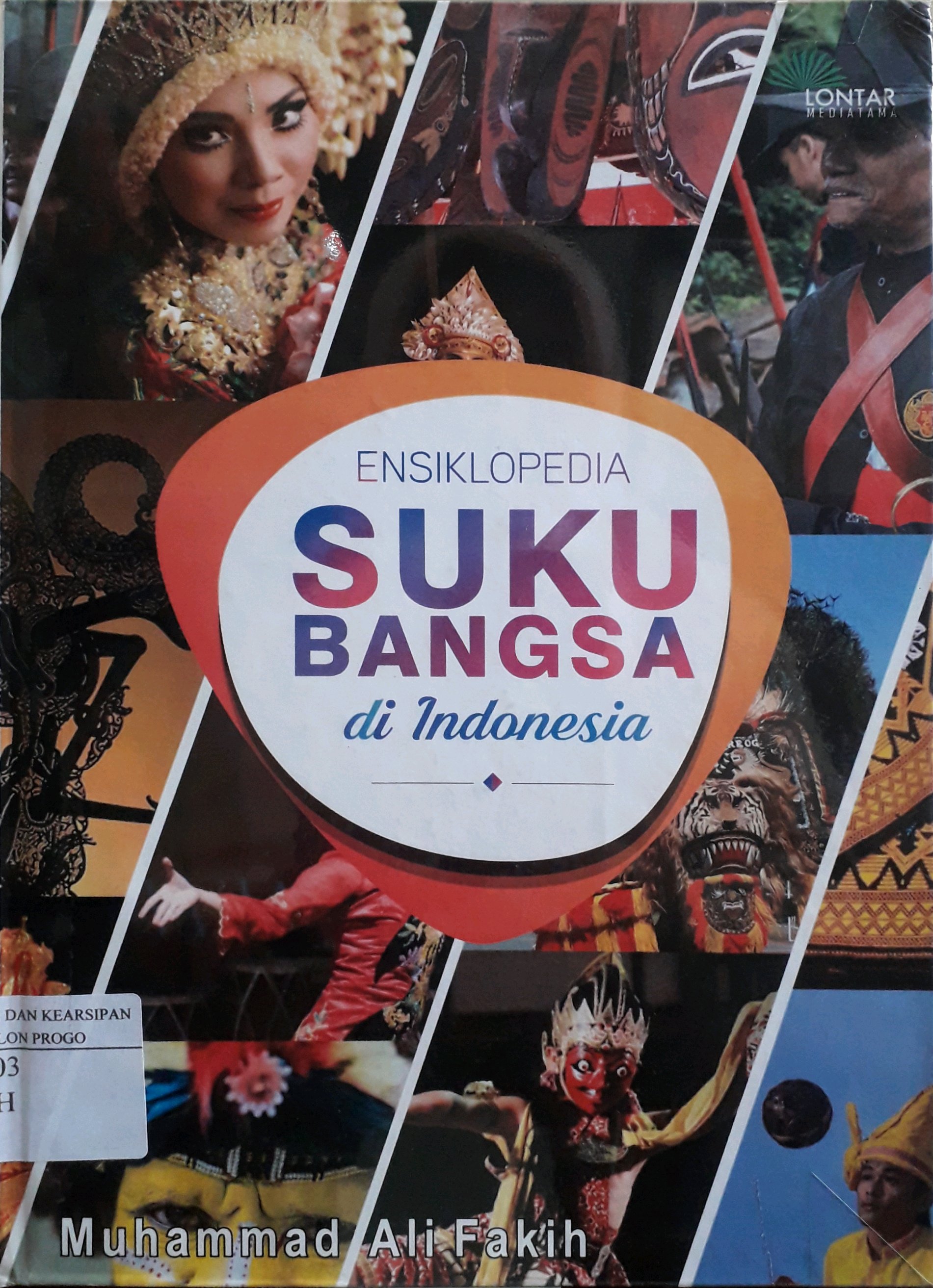 Cover Ensiklopedia suku bangsa di Indonesia / Penulis, Muhammad Ali Fakih