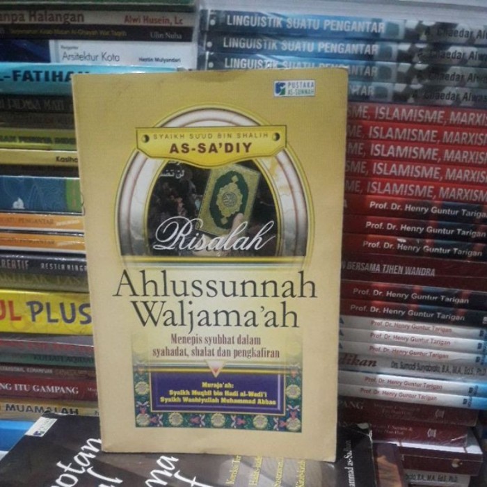 Cover Ahlussunnah Waljamaah menepis subhat dalam syahadat, shalat dan pengkafiran / Suud Bin Shalih As-Sadiy