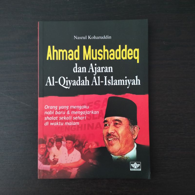 Cover Ahmad Mushaddeq dan ajaran Al-Qiyadah Al-Islamiyah / Nasrul Koharuddin