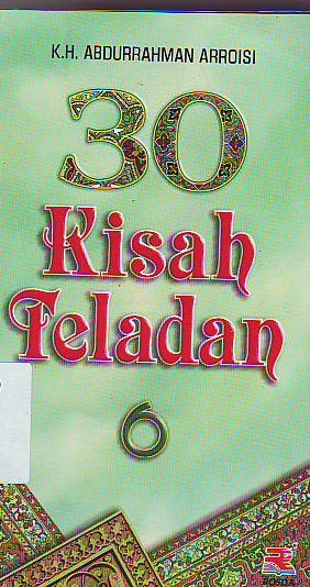 Cover 30 kisah teladan 6 / Abdurrahman Arroisi