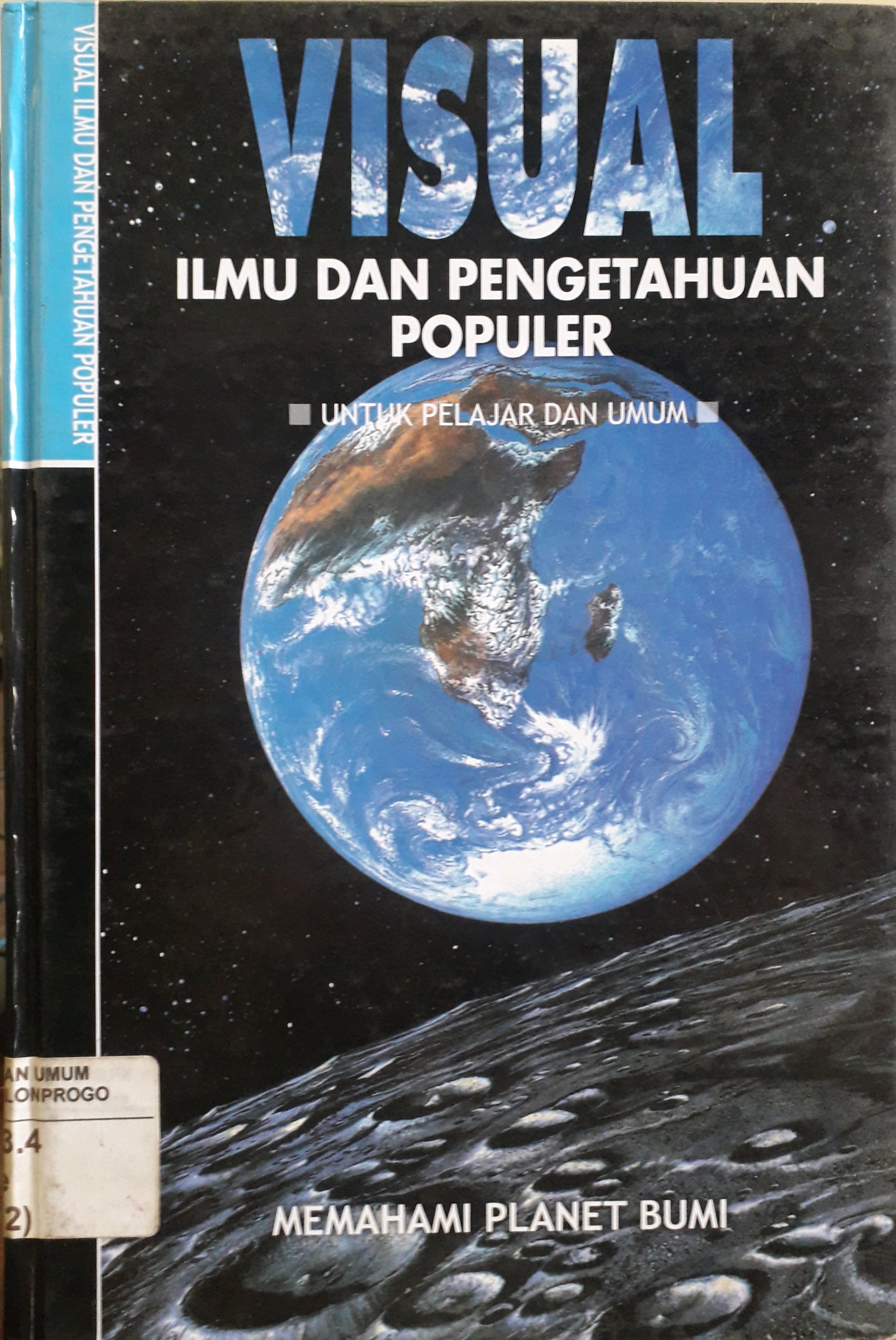 Cover Visual Ilmu dan Pengetahuan populer untuk pelajar dan umum : Memahami Planet Bumi