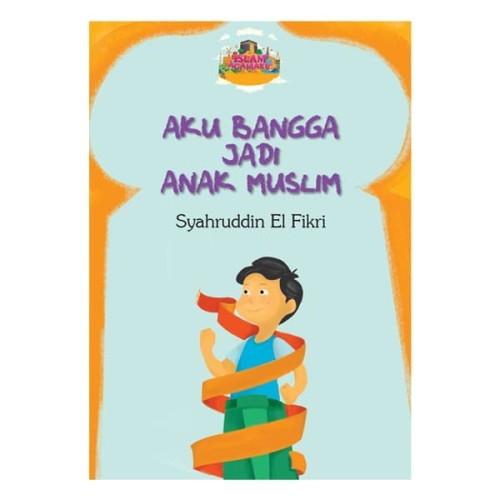 Cover Aku bangga menjadi muslim / Syahruddin El-Fikri