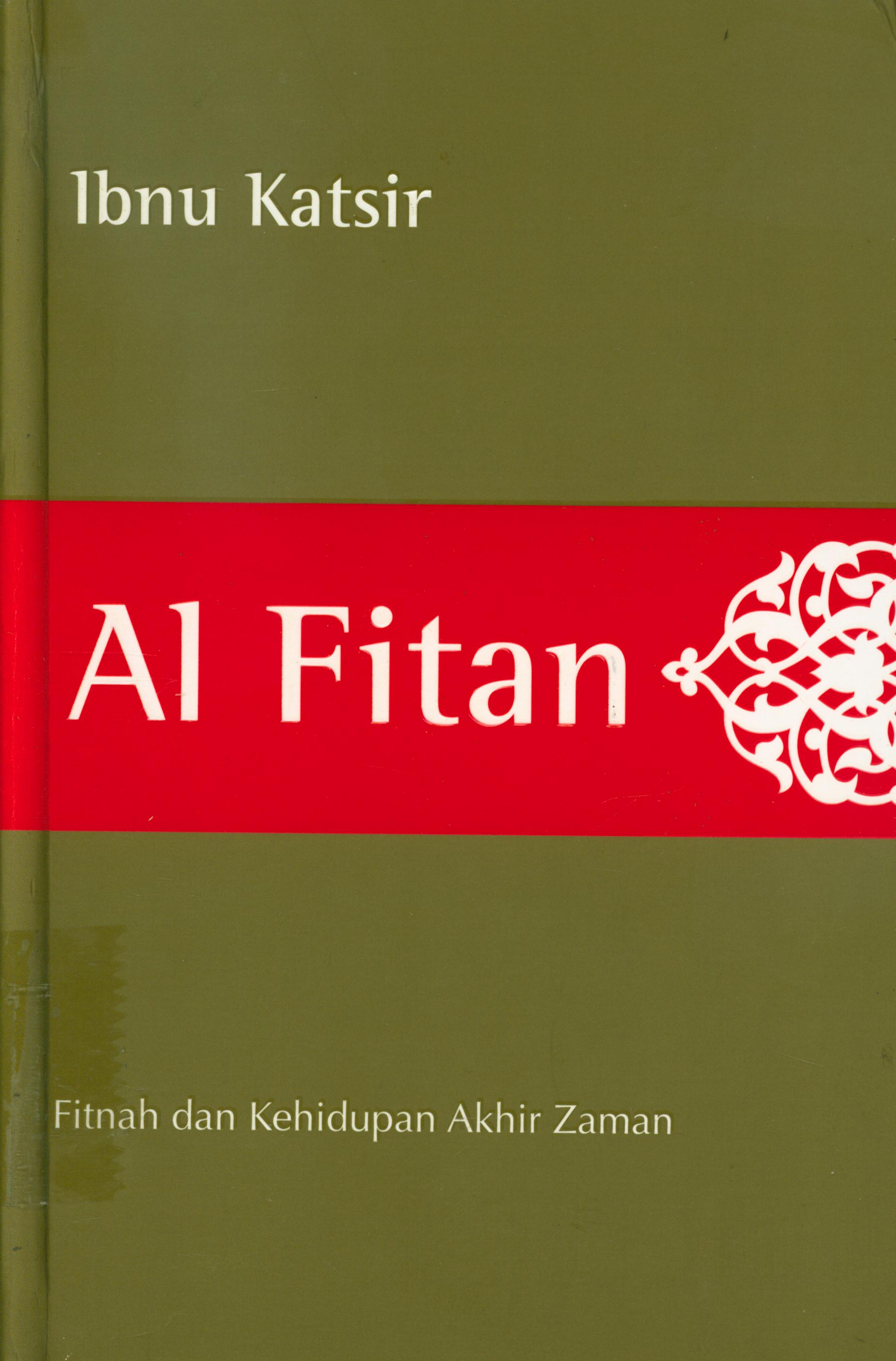 Cover Al Fitan fitnah dan kehidupan akhir zaman / Ibnu Katsir