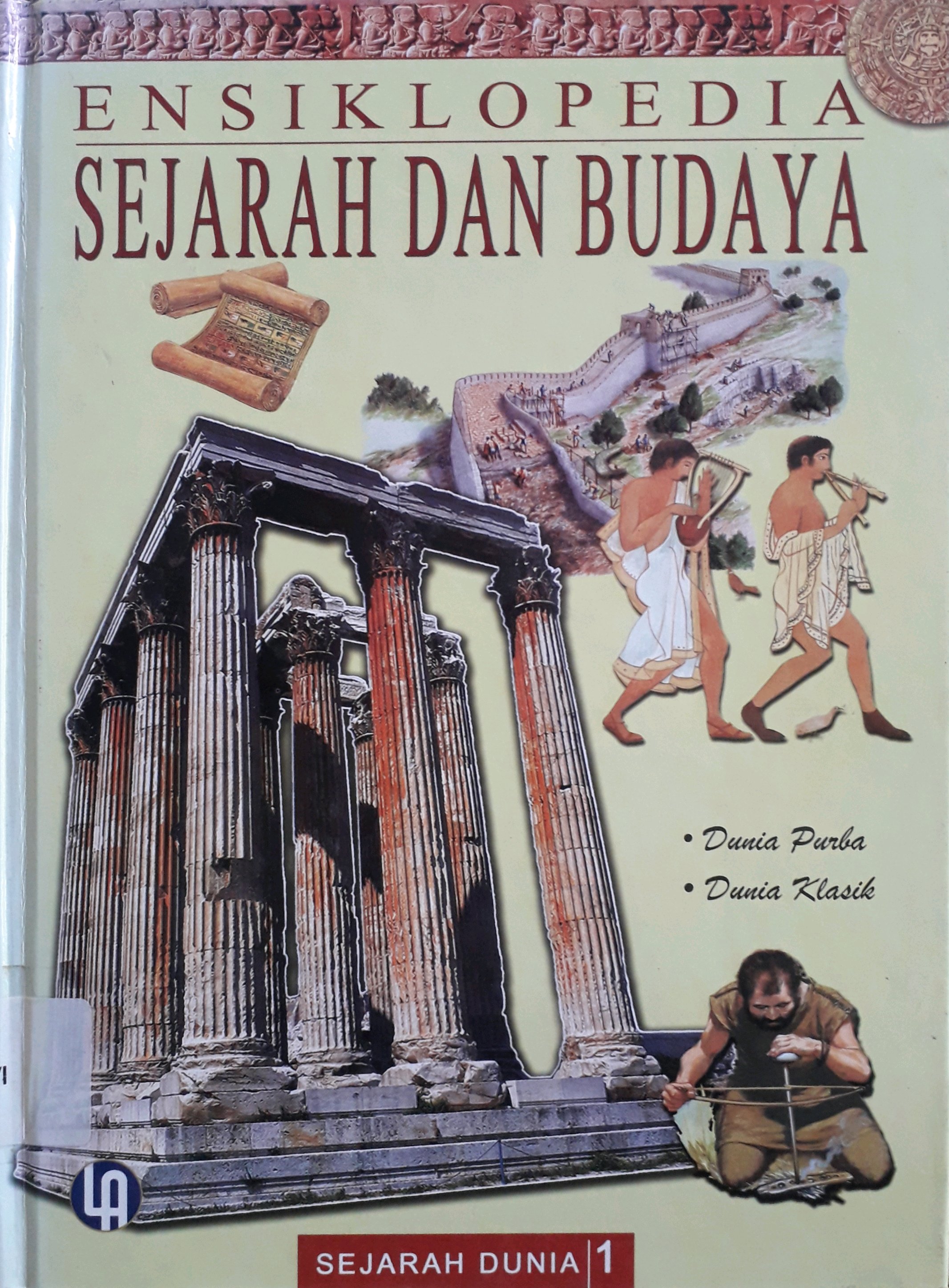 Cover Ensiklopedia Sejarah Dan Budaya Sejarah Dunia 1 :  Dunia Purba Dunia Klasik