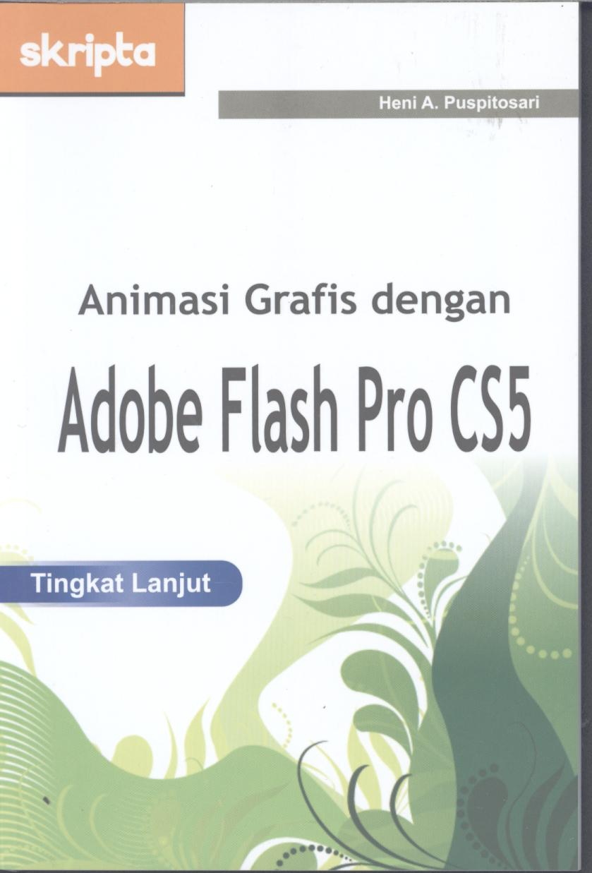 Cover Animasi Grafis dengan Adobe Flash Pro CS 5 / Heni A Puspitosari