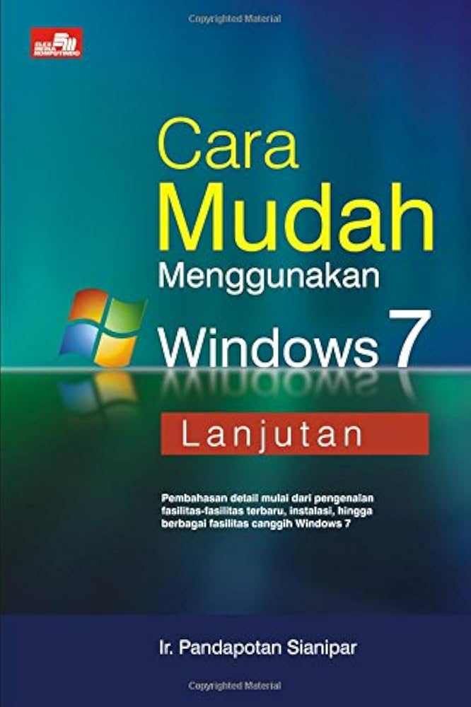 Cover Cara mudah menggunakan windows 7 lanjutan / Pandapotan Sianipar