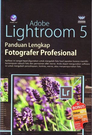 Cover Adobe lightroom 5 :  panduan lengkap fotografer profesional / editor, FI. Sigit Suyantoro