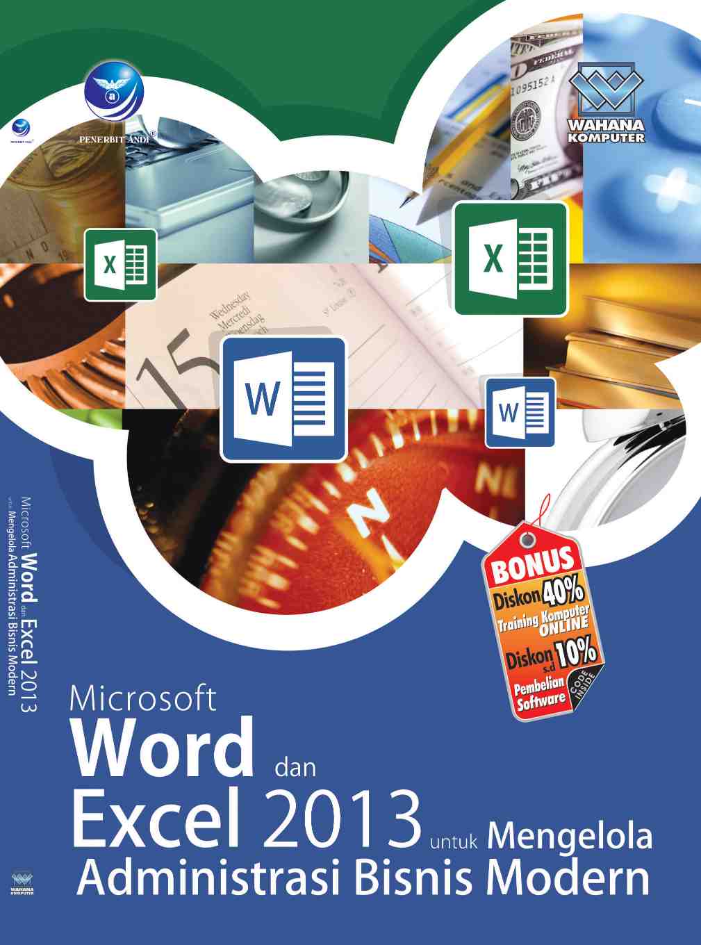 Cover Microsoft Word dan Excel 2013 untuk mengelola administrasi bisnis modern / Wahana