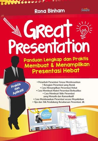 Cover Great presentation :  panduan lengkap dan praktis membuat dan menampilkan presentasi hebat / Rona Binham