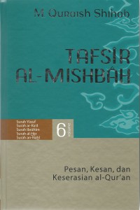 Cover Tafsir Al-Mishbah : Pesan, Kesan dan Keserasian Al-Quran volume 6 / Penulis, M. Quraish Shihab