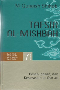 Cover Tafsir Al-Mishbah : Pesan, Kesan dan Keserasian Al-Quran volume 7 / Penulis, M. Quraish Shihab