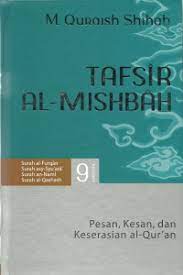 Cover Tafsir Al-Mishbah : Pesan, Kesan dan Keserasian Al-Quran volume 9 / Penulis, M. Quraish Shihab