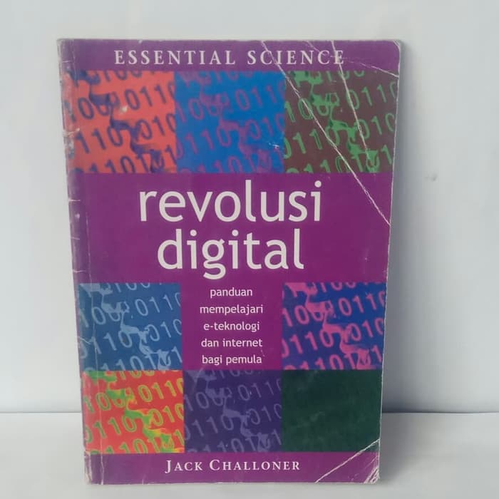 Cover Revolusi Digital: Panduan mempelajari e-teknologi dan internet bagi pemula / Jack Challoner, editor: ARIES, Setya Nugraha (-), JOKO, Sutrisno