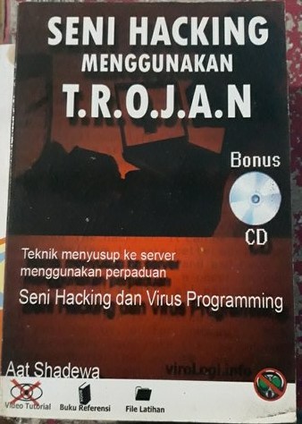 Cover Seni hacking menggunakan trojan / Aat Shadewa
