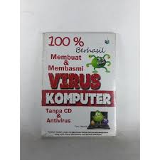 Cover 100 persen Berhasil Membuat dan Membasmi Virus Komputer Tanpa CD & Anti Virus / Master.com