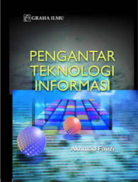 Cover Pengantar teknologi informasi / Akhmad Fauzi