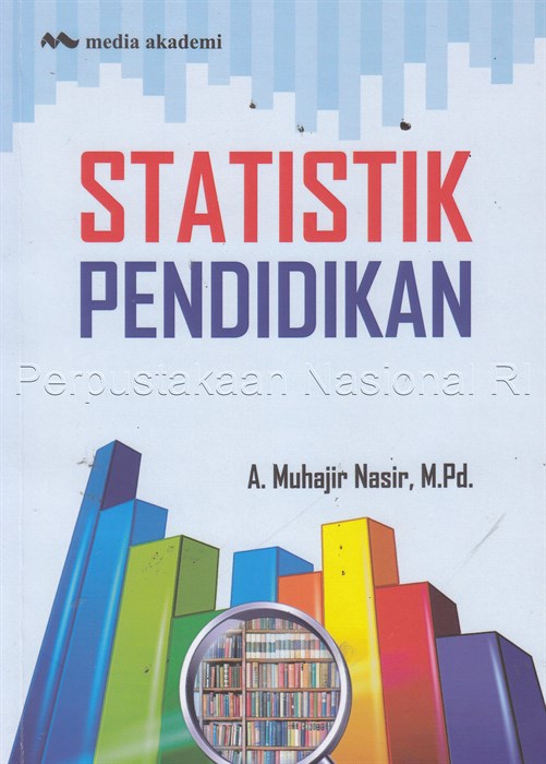 Cover Statistik pendidikan / Penulis, A. Muhajir Nasir