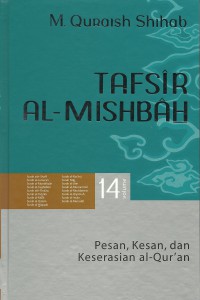 Cover Tafsir Al-Mishbah : Pesan, Kesan dan Keserasian Al-Quran volume 14 / Penulis, M. Quraish Shihab