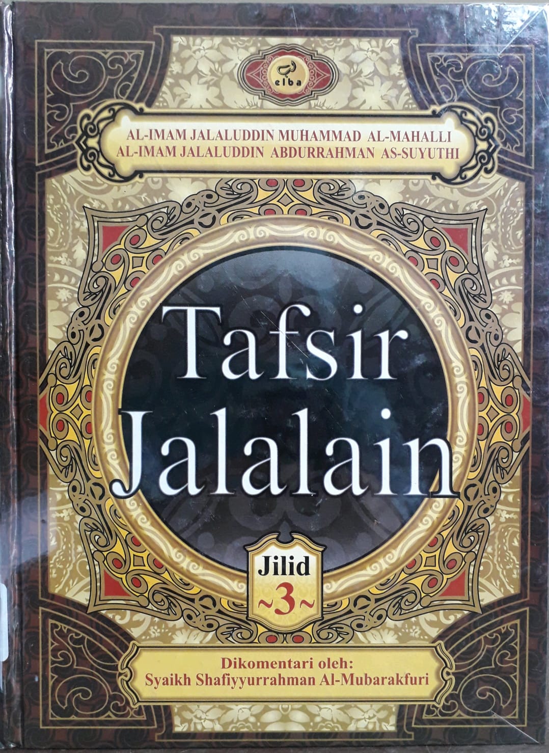 Cover Tafsir Jalalain jilid 3 / Penulis, Al Imam Jalaluddin Muhammad bin Ahma bin Muhammad Al-Mahali