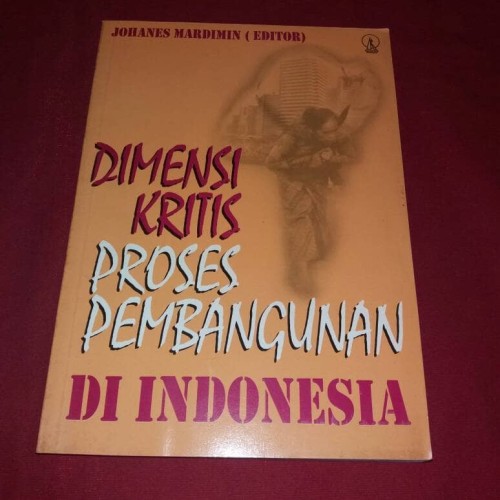 Cover Dimensi kritis proses pembangunan di Indonesia