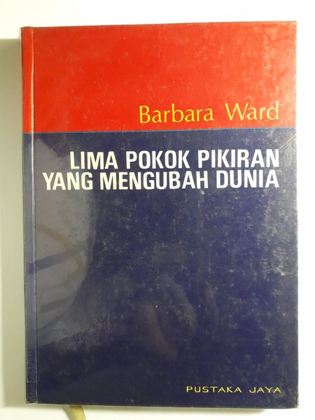 Cover Lima pokok pikiran yang mengubah dunia / Barbara Ward ;penerjemah,Mochtar Lubis