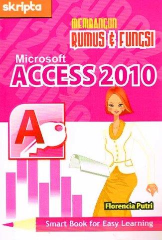 Cover membangun Rumus dan Fungsi Microsoft Access 2010 / Florencia Putri
