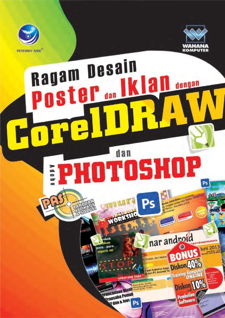 Cover Panduan aplikatif & solusi (pas) ragam desain poster & iklan dengan CorelDRAW & Adobe Photoshop / Wahana Komputer