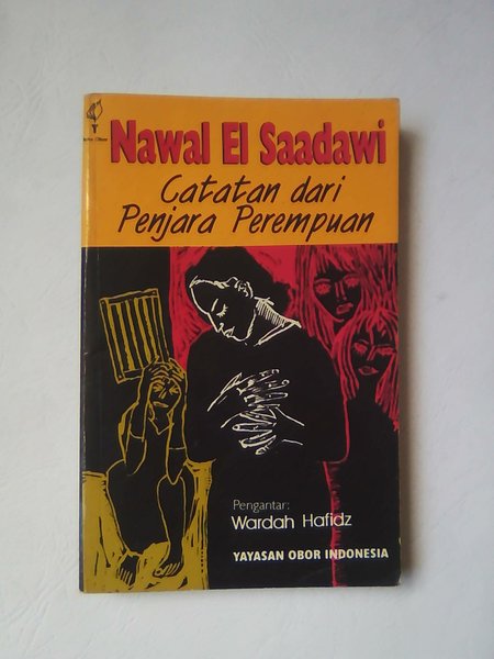 Cover Catatan dari penjara perempuan / Nawal El Saadawi ; pengantar, Wardah Hafidz ; penerjemah, Mien Joebhaar