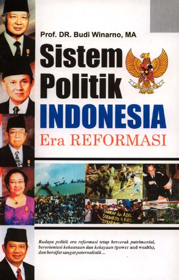 Cover Sistem politik Indonesia era reformasi / Penulis, Budi Winarno; penyunting, Windy Alfiyanti