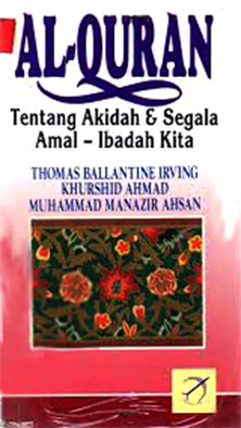 Cover Alquran tentang akidah dan segala amal ibadah kita / Thomas Ballance Irving