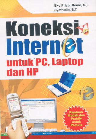Cover Koneksi Internet untuk PC laptop dan HP / Eko Priyo Utomo; Syafrudin