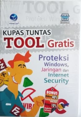 Cover Kupas Tuntas TOOL Gratis Proteksi windows, jaringan dan internet security / Wahana Komputer