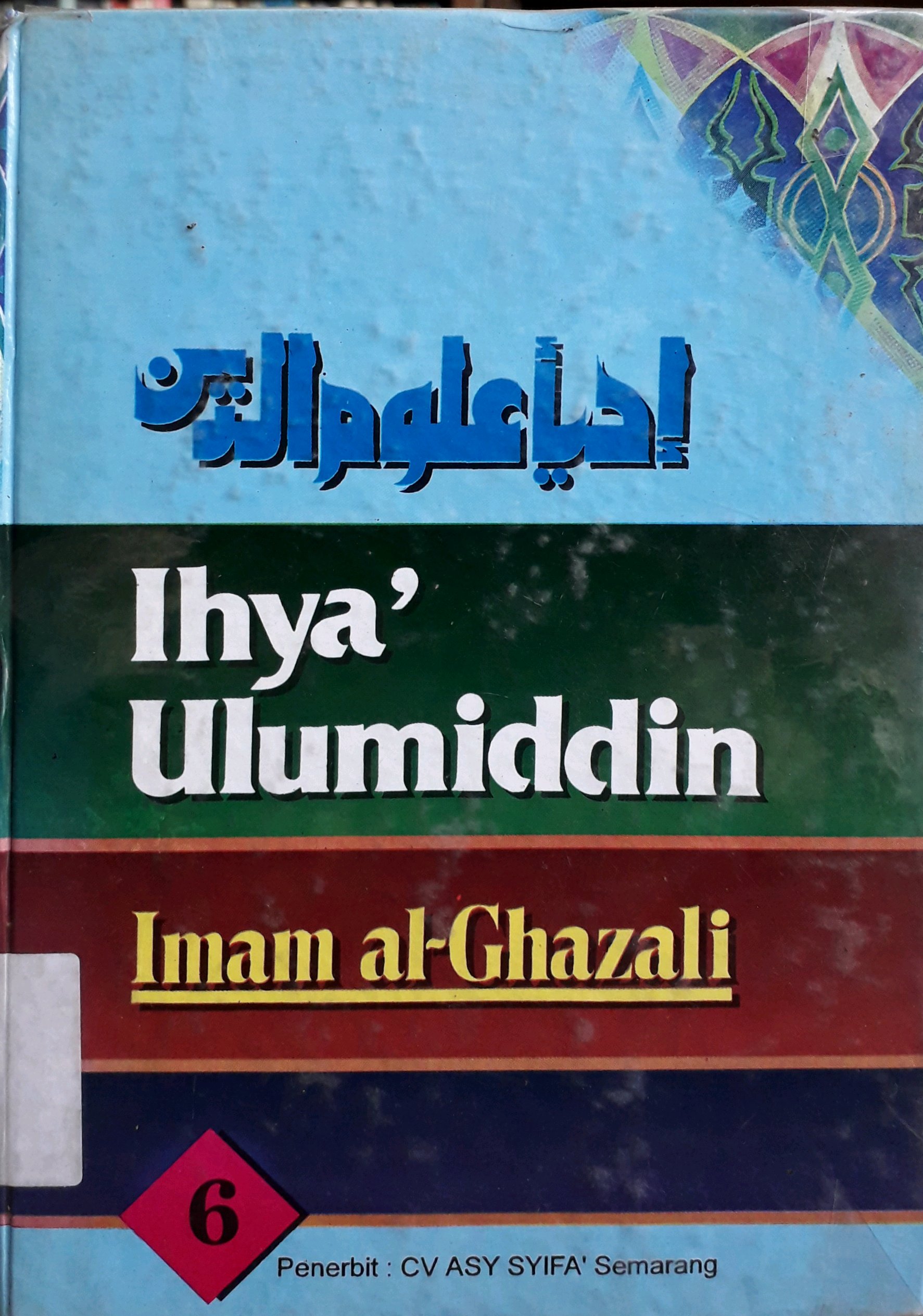 Cover ihya' Ulumiddin Jilid 6 / Penulis, Imam Al-Ghazali