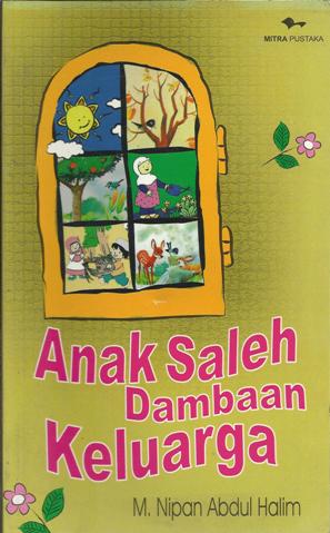 Cover Anak saleh dambaan keluarga / Nipan Abdul Halim