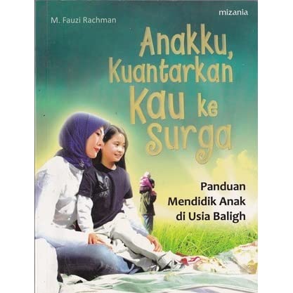 Cover Anakku, kuantarkan kau ke surga / Fauzi Rachman