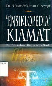 Cover Ensiklopedia Kiamat dari Sakaratulmaut hingga Surga-Neraka / Penulis, Umar Sulaiman al-Asyqar