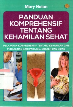Cover Panduan Komprehensif tentang Kehamilan Sehat / Mary Nolan