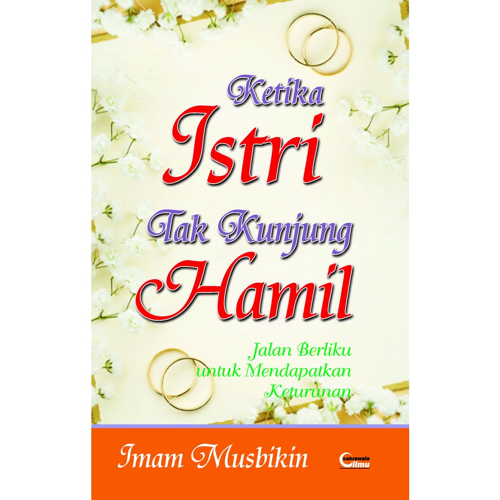 Cover Ketika Istri Tak Kunjung Hamil :  Jalan Berliku untuk Mendapatkan Keturunan / Imam Musbikin