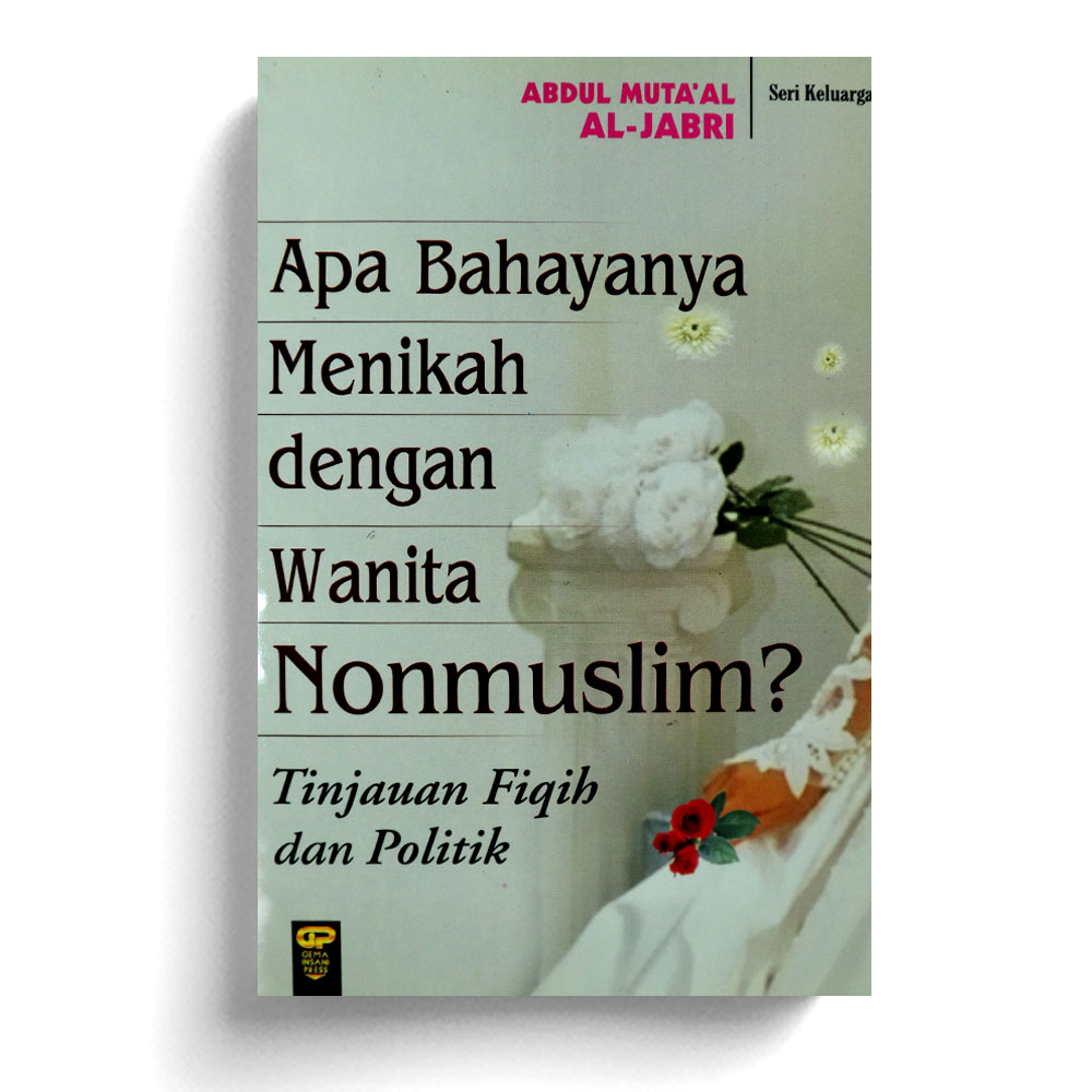 Cover Apa bahayanya menikah dengan wanita non muslim? / Abdul Mutaal al Jabri