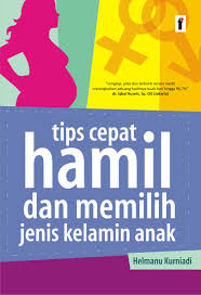 Cover Tips cepat hamil dan memilih jenis kelamin anak / oleh, Helmanu Kurniadi ; editor, Qoni