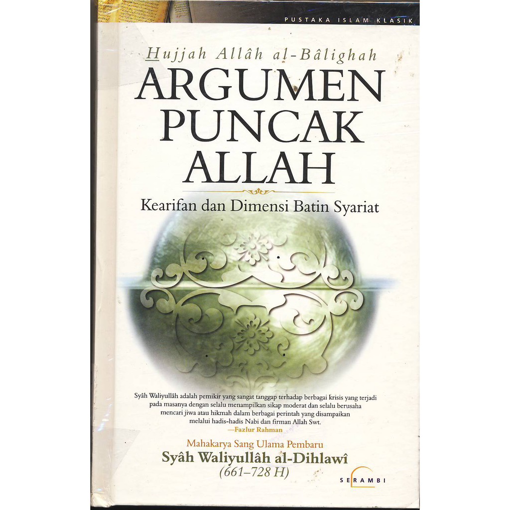 Cover Argumen puncak Allah kearifan dan dimensi batin syariat / Syah Waliyullah al-Dihlawi