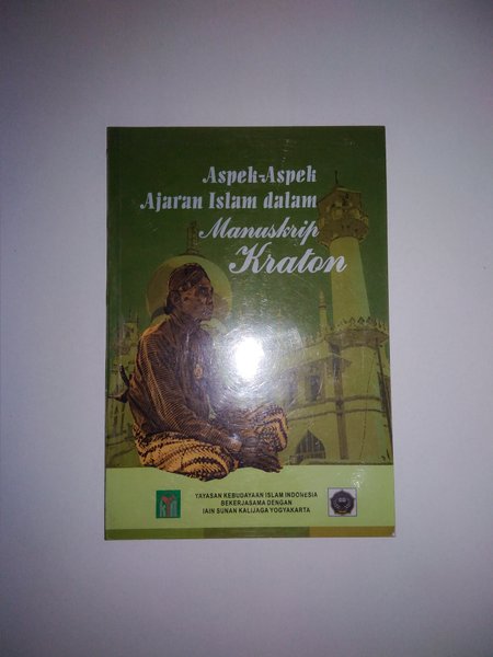 Cover Aspek-aspek ajaran Islam dalam manuskrip kraton / Syamsul Hadi