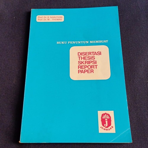 Cover Buku penuntun membuat tesis disertasi skripsi report paper / S. Nasution, M. Thomas