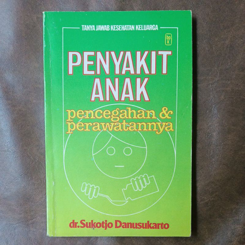 Cover Penyakit Anak :  Pencegahan dan Perawatannya / Sukotjo Danusukarto