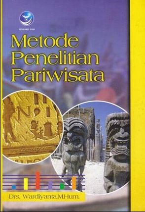 Cover Metode penelitian pariwisata / Oleh Wardiyanta; Editor, Dhewiberta Hardjono