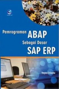Cover Pemrograman ABAP sebagai dasar SAP ERP / yayan Irianto