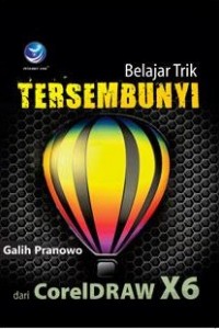 Cover Belajar Trik Tersembunyi dari Coreldraw X6 / Galih Pranowo