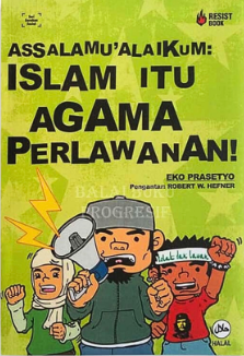Cover Assalamu'ailaikum: islam itu agama perlawanan! / Eko Prasetyo